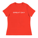 Women's relaxed softest and most comfortable t-shirt you'll ever own. "GREAT DAY"