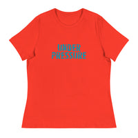 Women's relaxed softest and most comfortable t-shirt you'll ever own.  "UNDER PRESSURE"