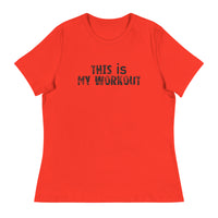 Women's relaxed softest and most comfortable t-shirt you'll ever own. "THIS IS MY WORKOUT"