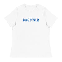 Women's relaxed softest and most comfortable t-shirt you'll ever own. "DOG LOVER"