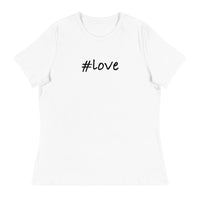 Women's Relaxed T-Shirt that just might be the softest and most comfortable women's t-shirt you'll ever own. "#LOVE"