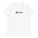 Women's Relaxed T-Shirt that just might be the softest and most comfortable women's t-shirt you'll ever own. "#LOVE"