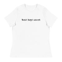 Women's relaxed softest and most comfortable t-shirt you'll ever own. "BEST KEPT SECRET"