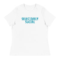 Women's relaxed softest and most comfortable t-shirt you'll ever own. "SELECTIVELY SOCIAL"