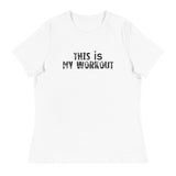 Women's relaxed softest and most comfortable t-shirt you'll ever own. "THIS IS MY WORKOUT"