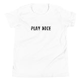 Youth Short Sleeve T-Shirt that is light & soft    "PLAY NICE"